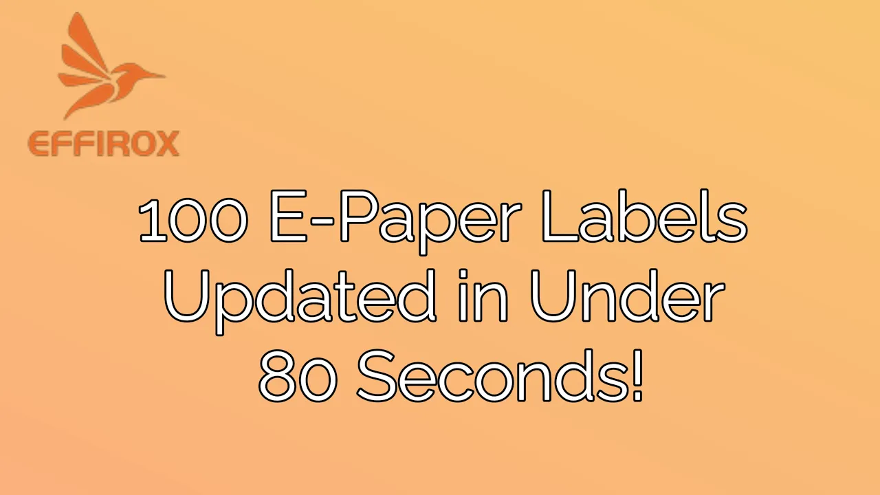 100 E-Paper Labels Updated in Under 80 Seconds!